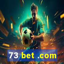 73 bet .com